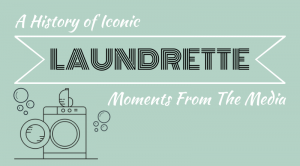 Iconic laundrette moments