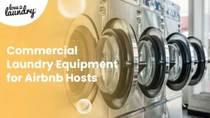 commercial laundry equipment for Airbnb hosts