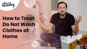do not wash clothes