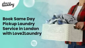 same day Pickup laundry london