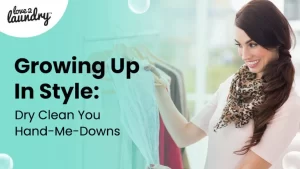 Dry Clean Your Hand-Me-Downs