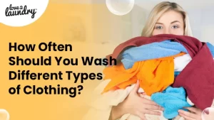 How Often Should You Wash Clothes